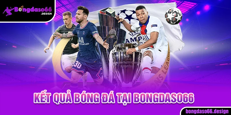Kết quả bóng đá tại bongdaso66